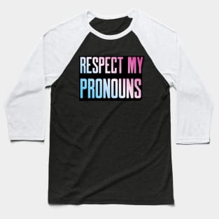 Respect My Pronouns Baseball T-Shirt